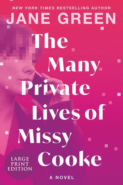 The Many Private Lives of Missy Cooke: A Poignant Family Saga Story from a Nyt Bestselling Author -- Jane Green, Paperback