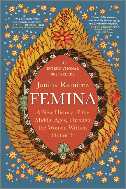 Femina: A New History of the Middle Ages, Through the Women Written Out of It -- Janina Ramirez, Paperback