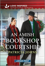 An Amish Bookshop Courtship: An Uplifting Inspirational Romance by Johns, Patricia