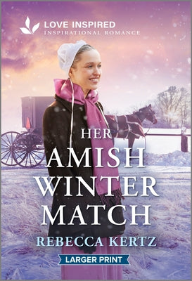 Her Amish Winter Match: An Uplifting Inspirational Romance by Kertz, Rebecca