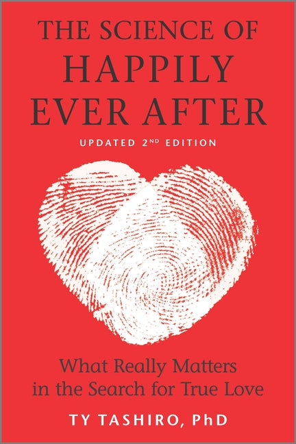 The Science of Happily Ever After -- Ty Tashiro, Paperback