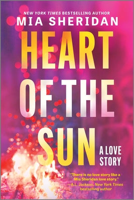 Heart of the Sun -- Mia Sheridan, Paperback