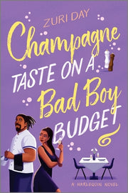 Champagne Taste on a Bad Boy Budget: A Spicy Opposites Attract Romance about Redemption by Day, Zuri
