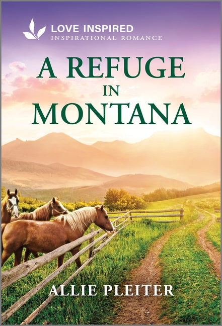 A Refuge in Montana: An Uplifting Inspirational Romance -- Allie Pleiter, Mass Market Paperbound