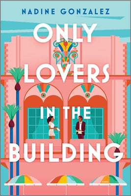 Only Lovers in the Building by Gonzalez, Nadine
