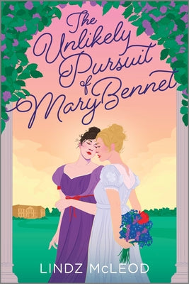 The Unlikely Pursuit of Mary Bennet by McLeod, Lindz
