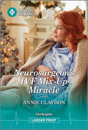 Neurosurgeon's Ivf Mix-Up Miracle by Claydon, Annie