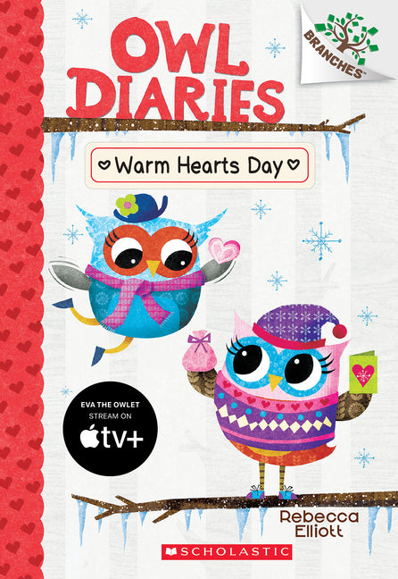 Warm Hearts Day: A Branches Book (Owl Diaries #5): Volume 5 -- Rebecca Elliott, Paperback