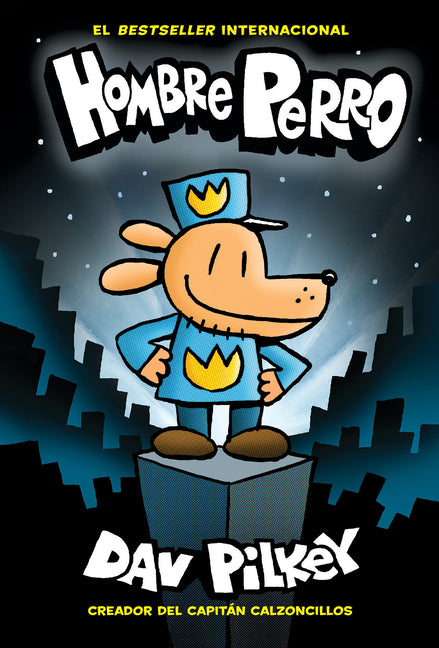 Hombre Perro (Dog Man): Volume 1 -- Dav Pilkey, Hardcover
