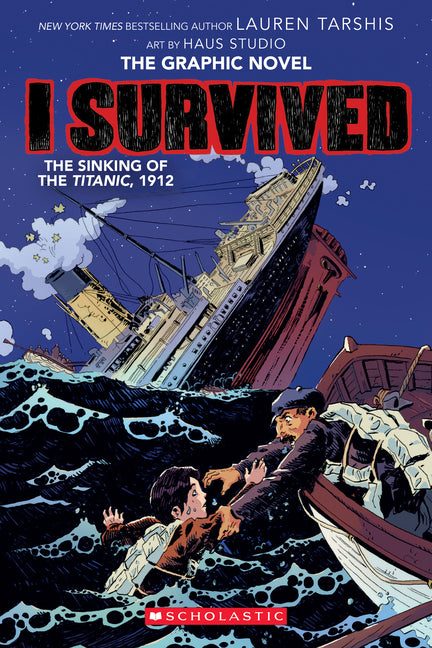 I Survived the Sinking of the Titanic, 1912: A Graphic Novel (I Survived Graphic Novel #1) -- Lauren Tarshis, Paperback