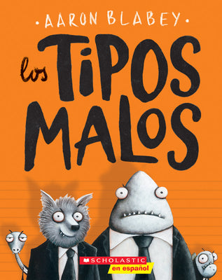 Los Tipos Malos (the Bad Guys) -- Aaron Blabey, Paperback