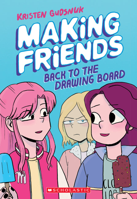 Making Friends: Back to the Drawing Board: A Graphic Novel (Making Friends #2) -- Kristen Gudsnuk, Paperback