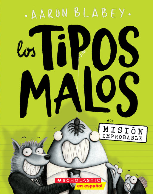 Los Tipos Malos En Misión Improbable (the Bad Guys in Mission Unpluckable): Volume 2 by Blabey, Aaron