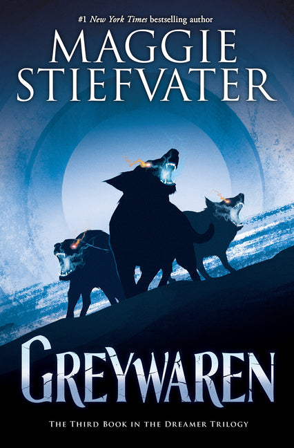 Greywaren (the Dreamer Trilogy #3) by Stiefvater, Maggie