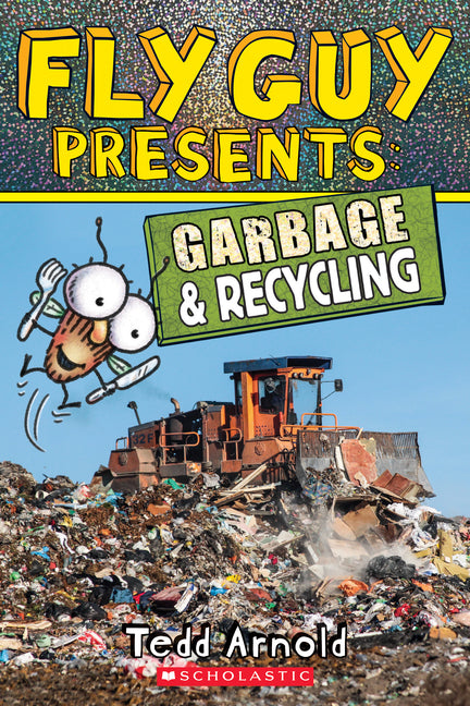 Fly Guy Presents: Garbage and Recycling (Scholastic Reader, Level 2) -- Tedd Arnold, Paperback