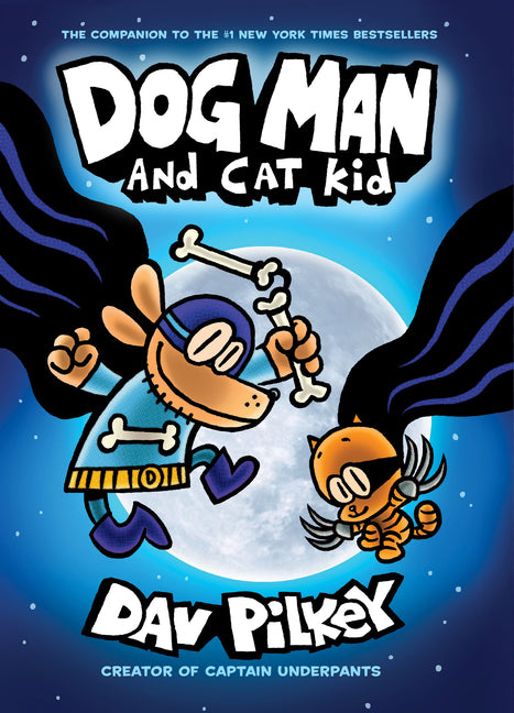 Dog Man and Cat Kid: A Graphic Novel (Dog Man #4): From the Creator of Captain Underpants: Volume 4 -- Dav Pilkey, Library Binding