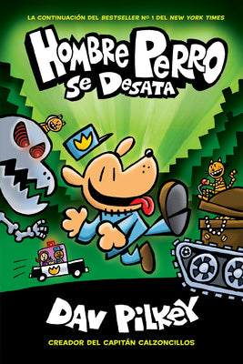 Hombre Perro Se Desata (Dog Man Unleashed): Volume 2 -- Dav Pilkey, Hardcover
