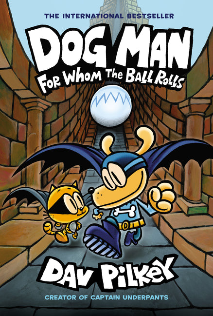Dog Man: For Whom the Ball Rolls: A Graphic Novel (Dog Man #7): From the Creator of Captain Underpants: Volume 7 -- Dav Pilkey, Library Binding