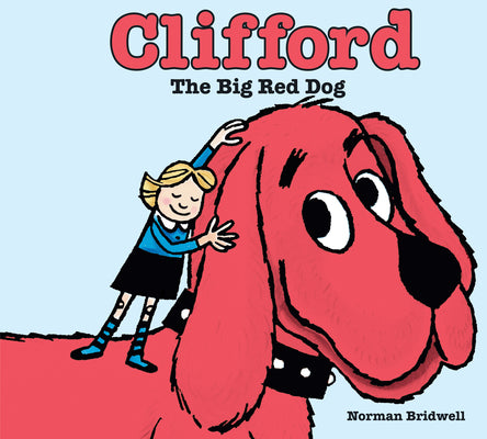 Clifford the Big Red Dog -- Norman Bridwell, Hardcover