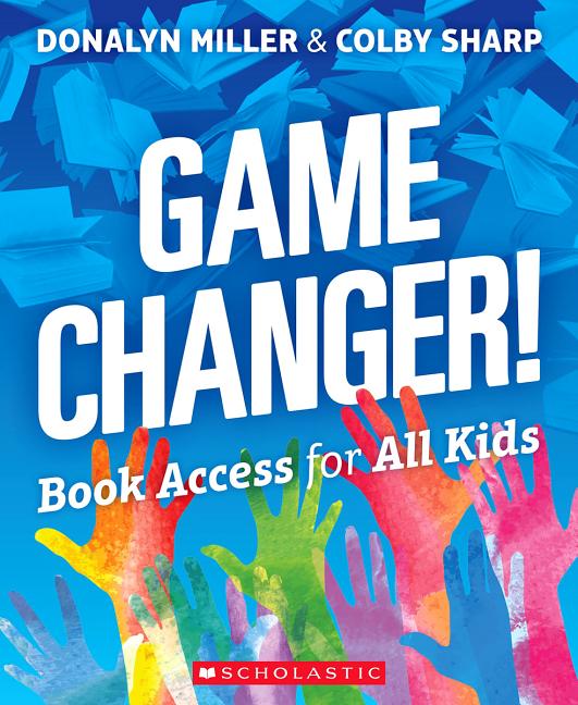 Game Changer! -- Donalyn Miller, Paperback