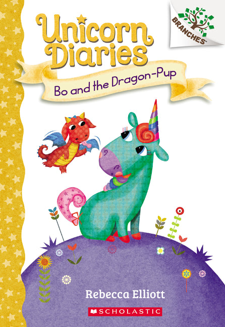 Bo and the Dragon-Pup: A Branches Book (Unicorn Diaries #2): Volume 2 -- Rebecca Elliott, Paperback