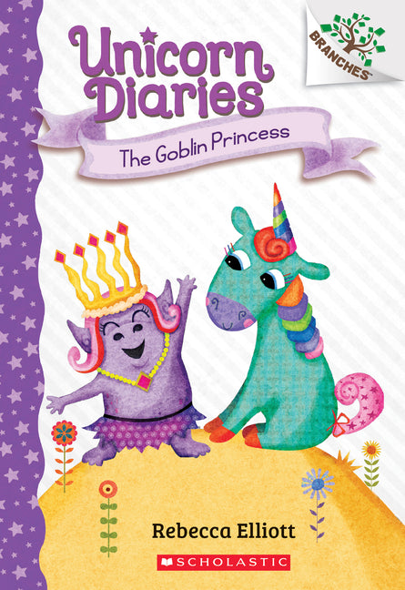 The Goblin Princess: A Branches Book (Unicorn Diaries #4): Volume 4 -- Rebecca Elliott, Paperback