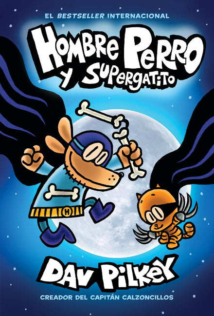 Hombre Perro Y Supergatito (Dog Man and Cat Kid): Volume 4 -- Dav Pilkey, Hardcover