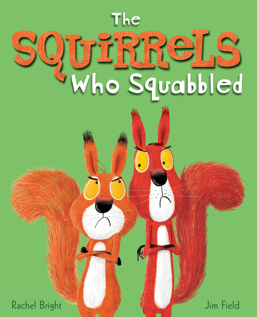 The Squirrels Who Squabbled -- Rachel Bright, Hardcover