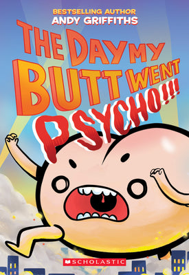 The Day My Butt Went Psycho -- Andy Griffiths, Paperback