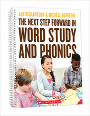 The Next Step Forward in Word Study and Phonics by Richardson, Jan