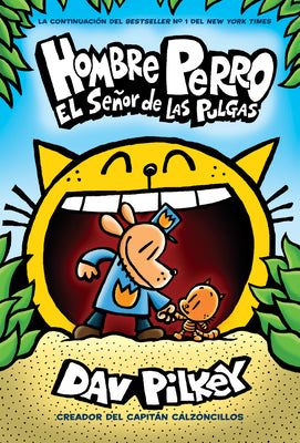 Hombre Perro: El Señor de Las Pulgas (Dog Man: Lord of the Fleas): Volume 5 -- Dav Pilkey, Hardcover
