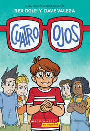 Cuatro Ojos (Four Eyes 1: Four Eyes) by Ogle, Rex