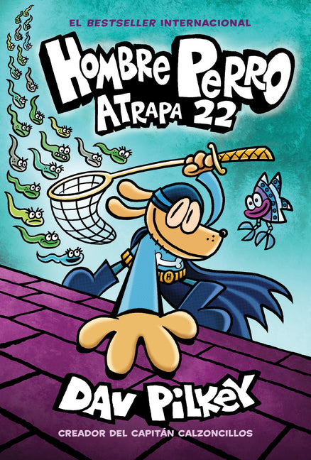 Hombre Perro: Atrapa 22: Volume 8 -- Dav Pilkey, Hardcover