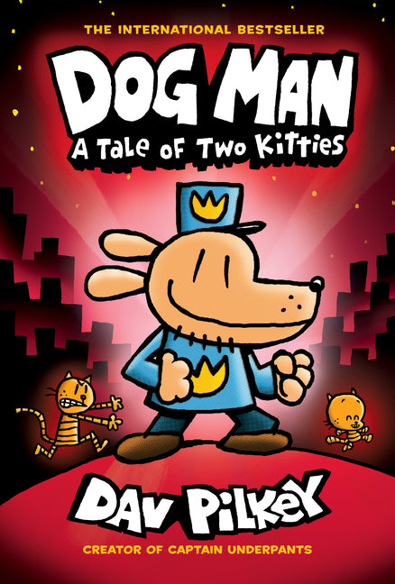 Dog Man: A Tale of Two Kitties: A Graphic Novel (Dog Man #3): From the Creator of Captain Underpants: Volume 3 -- Dav Pilkey, Library Binding