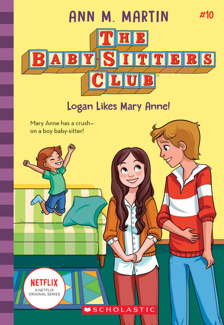 Logan Likes Mary Anne! (the Baby-Sitters Club #10): Volume 10 -- Ann M. Martin, Paperback