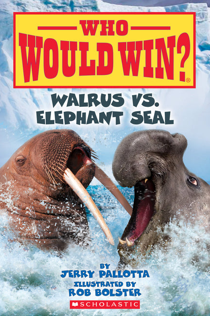 Walrus vs. Elephant Seal (Who Would Win?): Volume 25 -- Jerry Pallotta, Paperback