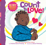 Count to Love! (a Bright Brown Baby Board Book) by Pinkney, Andrea