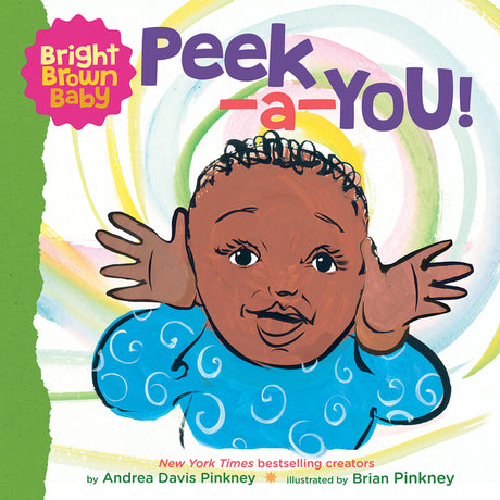 Peek-A-You! (a Bright Brown Baby Board Book): Volume 3 -- Andrea Pinkney, Board Book