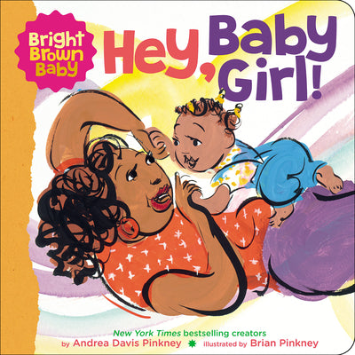 Hey, Baby Girl! -- Andrea Pinkney, Board Book