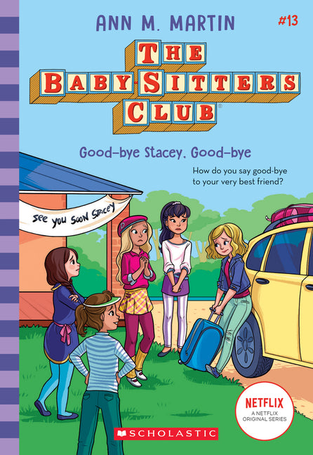 Good-Bye Stacey, Good-Bye (the Baby-Sitters Club #13): Volume 13 -- Ann M. Martin, Paperback