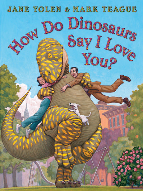 How Do Dinosaurs Say I Love You? -- Jane Yolen, Board Book