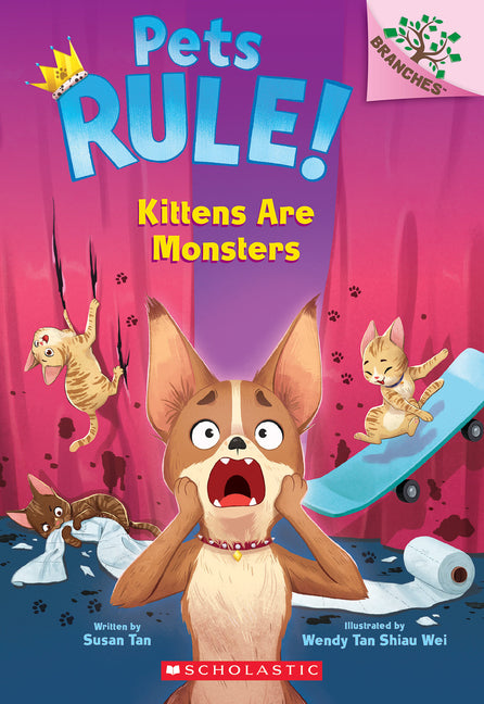 Kittens Are Monsters: A Branches Book (Pets Rule! #3): Volume 3 -- Susan Tan, Paperback