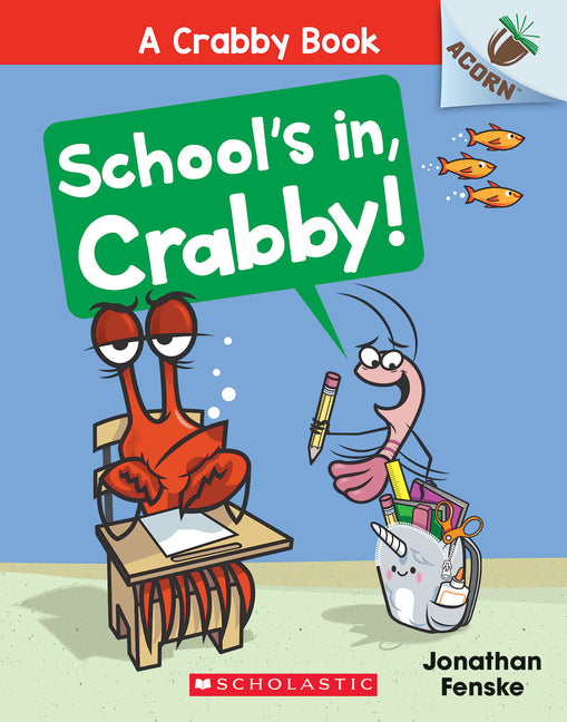 School's In, Crabby!: An Acorn Book (a Crabby Book #5) by Fenske, Jonathan