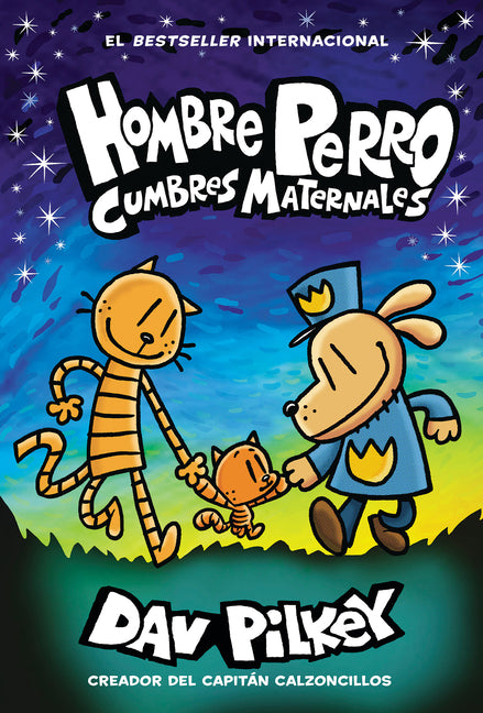 Hombre Perro: Cumbres Maternales (Dog Man: Mothering Heights) -- Dav Pilkey, Hardcover