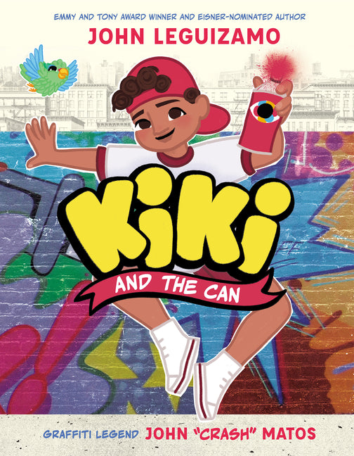 Kiki and the Can -- John Leguizamo, Hardcover