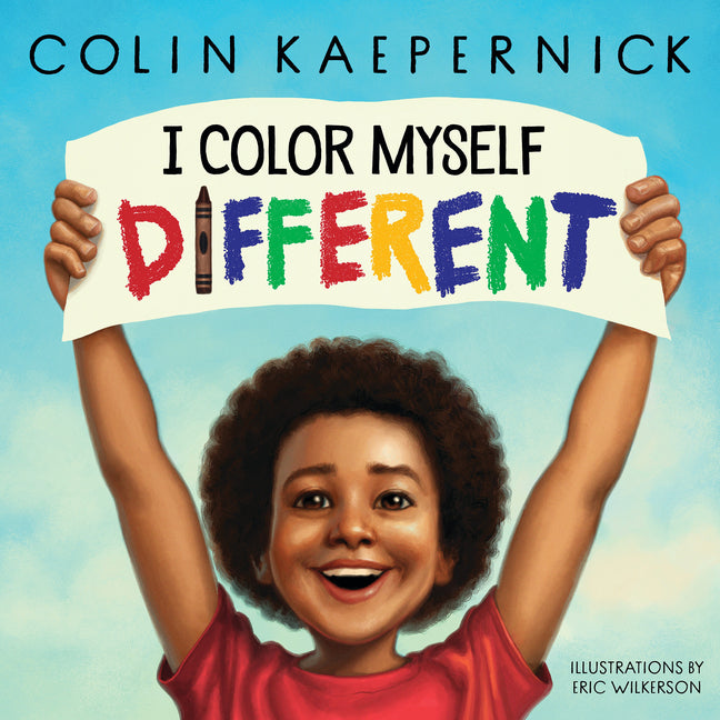 I Color Myself Different -- Colin Kaepernick, Hardcover