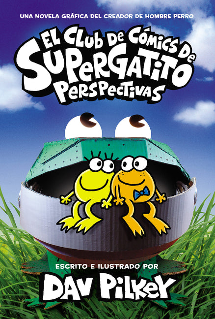 El Club de Cómics de Supergatito: Perspectivas (Cat Kid Comic Club: Perspectives) -- Dav Pilkey, Hardcover