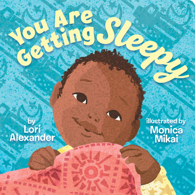 You Are Getting Sleepy -- Lori Alexander, Board Book