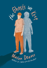 The Ghosts We Keep by Deaver, Mason