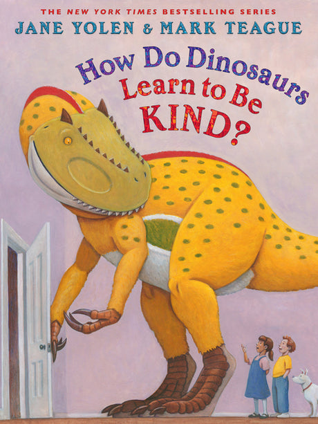 How Do Dinosaurs Learn to Be Kind? -- Jane Yolen, Hardcover
